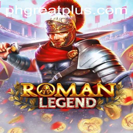 Discover RomanLegend: A New Era in Mobile Gaming with PHGREAT